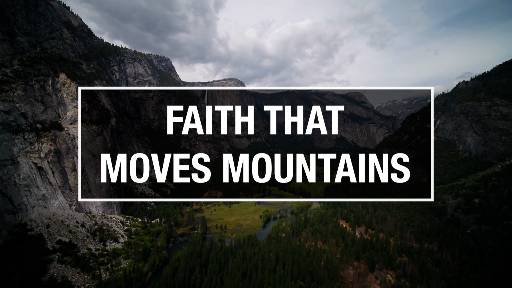 Faith That Moves Mountains