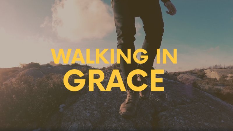 Walking in Grace